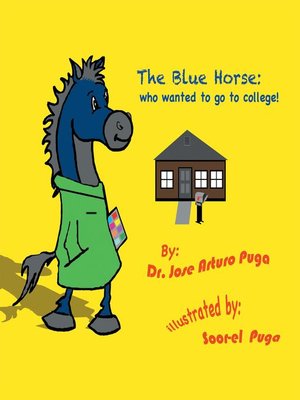 cover image of The Blue Horse Who Wanted to Go to College